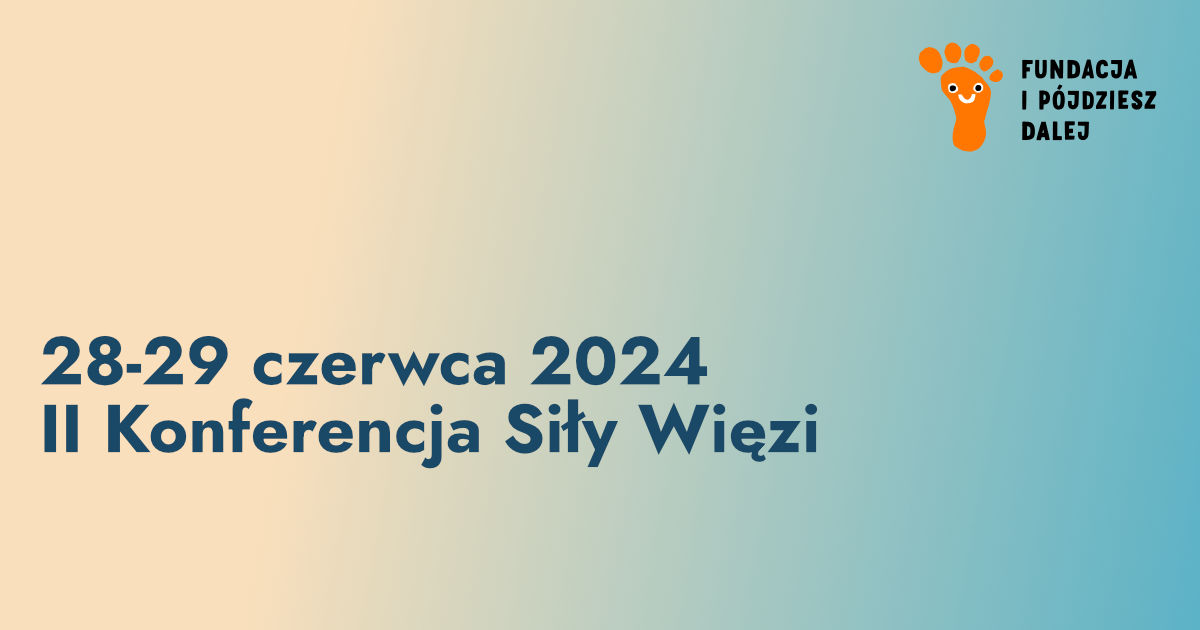 II Konferencja Siły Więzi: Naprzeciw Traumie