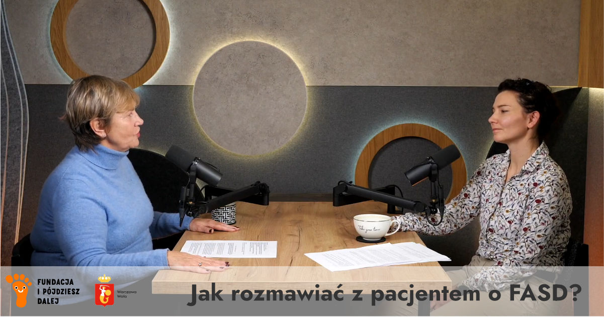Podcast z serii:"Jak TO powiedzieć pacjentowi" - Jak informować o ryzyku wystąpienia FASD?